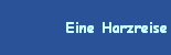 Eine Harzreise